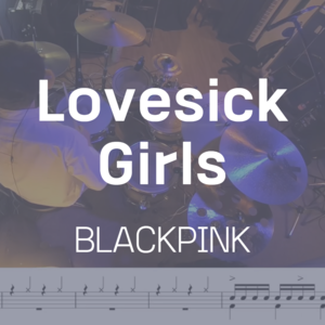 Lovesick Girls | BLACKPINK | 드럼악보